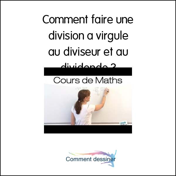 Comment faire une division a virgule au diviseur et au dividende